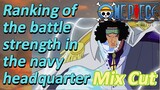 [ONE PIECE]   Mix Cut |  Ranking of the battle strength in the navy headquarter