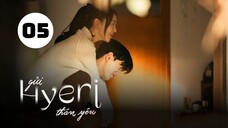 Tập 5| Gửi Hyeri Thân Yêu - Dear Hyeri (Shin Hye Sun, Lee Jin Wook, Kang Hoon,...).