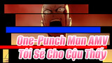 [One-Punch Man AMV] Tôi Sẽ Cho Cậu Thấy