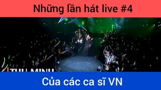 Những lần hát live của ca sĩ Việt #4