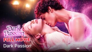 Dark Passion (Full Movie)