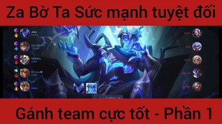 Za Bờ Ta sức mạnh tuyệt đối gánh team #1