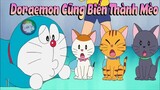 Khi Doraemon Biến Thành Chú Mèo Cute _ Tập 591 _ Review Phim Doraemon