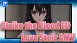 Lagu Ending Strike the Blood "love stoic" Full ver. | AMV_2