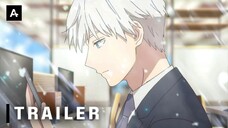 The Ice Guy and His Cool Female Colleague - Official Trailer | AnimeStan