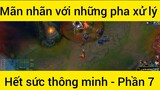 Màn nhãn với những pha xử lý hết sức thông minh #7