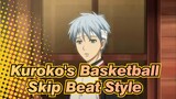 [Kuroko's Basketball] Daily Lives of High School Boys&Skip Beat Style