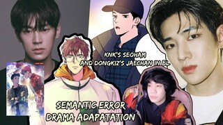 Idols in KOREAN BL Adaptation for SEMANTIC ERROR | KNK'S SEOHAM AND DONGKIZ'S JAECHAN | 시맨틱 에러