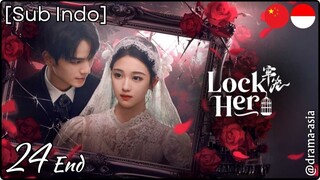 [Sub Indo] Lock Her – Eps. 24 End (2025)