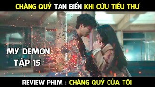 Review Phim, Chàng Quỷ Của Tôi (Tập 15) My Demon Phim hàn mới hay | AT REVIEW