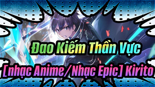 Đao Kiếm Thần Vực|[nhạc Anime/Nhạc Epic] Kirito