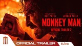 Monkey Man - Official Trailer 2 [ซับไทย]