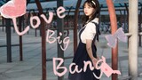 [Dance]BGM: Love Big Bang