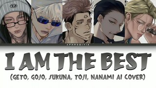 [AI Cover] Geto, Geto, Sukuna, Toji, Nanami - I AM THE BEST (Lyrics)