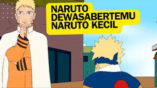 NARUTU Dewasa Bertemu Naruto Kecil