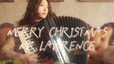 【手风琴】Merry Christmas Mr. Lawrence/圣诞快乐劳伦斯先生/战场上的快乐圣诞 - 坂本龙一