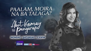 Abot Kamay Na Pangarap: Paalam Moira na ba talaga?