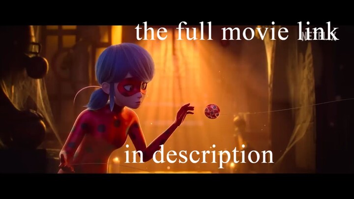 Miraculous- Ladybug & Cat Noir, The Movie full movie link in description