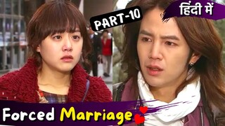 Part-10 | Forced Marriage💞Korean Drama | Fake Contract💕Marriage Korean Drama Explained in Hindi