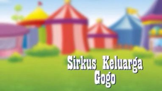 SIRKUS KELUARGA GOGO | Kartun Animasi