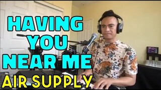 HAVING YOU NEAR ME - Air Supply (Cover by Bryan Magsayo - Online Request)