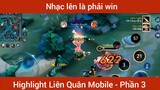 Nhạc lên là phải win highlight Liên Quân #3