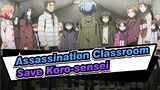 Assassination Classroom|Save Koro-sensei by Class 3-E