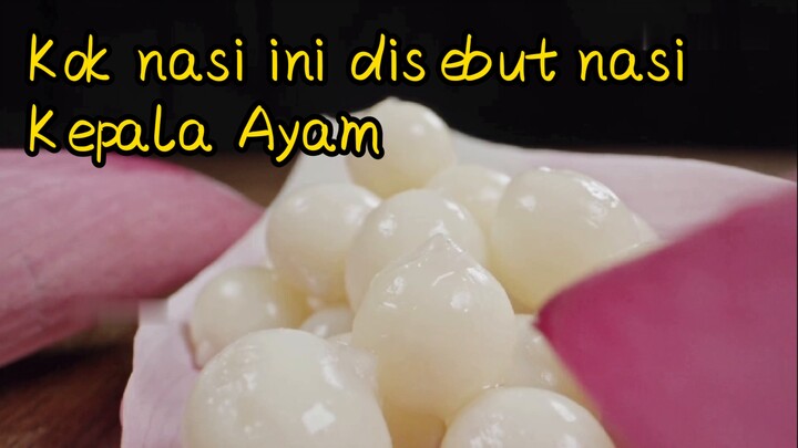 Kok nasi ini disebut nasi Kepala Ayam