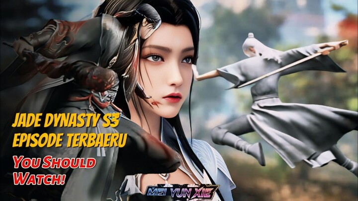 JADE DYNASTY S3 Episode 14 [66] Sub Indonesia [4K HD]