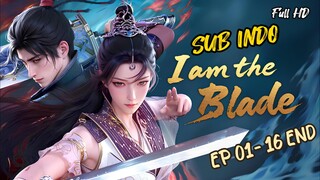 I Am The Blade Episode 01 - 16 End Sub Indo