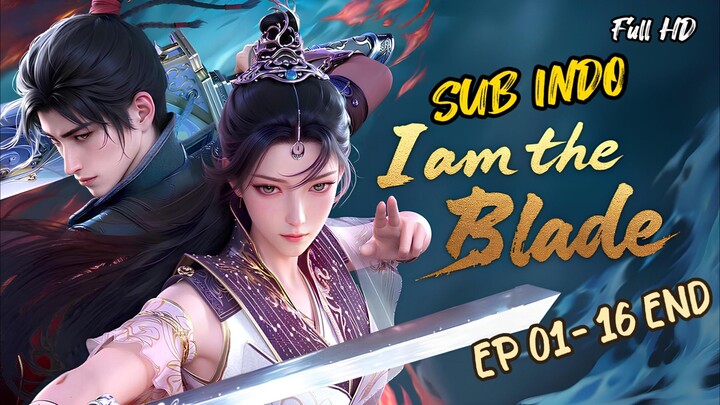 I Am The Blade Episode 01 - 16 End Sub Indo