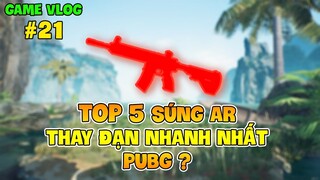 GVlog 21 | TOP 5 SÚNG AR THAY ĐẠN NHANH NHẤT PUBG !