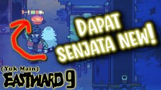 (Yuk Main) Eastward (09) DAPAT SENJATA BARU!!!! AKHIRNYA WKWKW