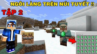 Tập 2 | SINH TỒN MINECRAFT TRIAL 1.18 | Tìm Thấy Ngôi Làng Mới Trên Núi Tuyết..!!