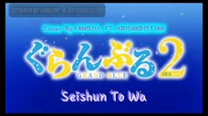 [FANG2U_ ft. KRISHKRISTIAN]Seishun Towa  - Shonan No Kaze (Short Cover) OP Grand Blue Season2