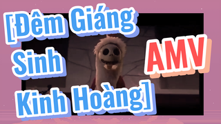 [Đêm Giáng Sinh Kinh Hoàng] AMV