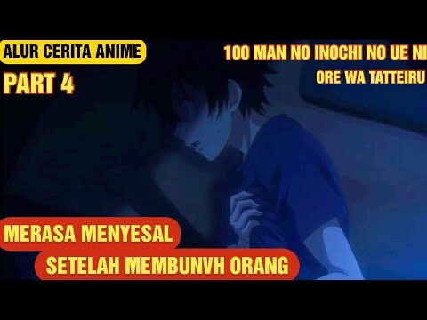 ALUR CERITA ANIME 100 MAN NO INOCHI NO UE NI ORE WA TATTEIRU | PART 4 END
