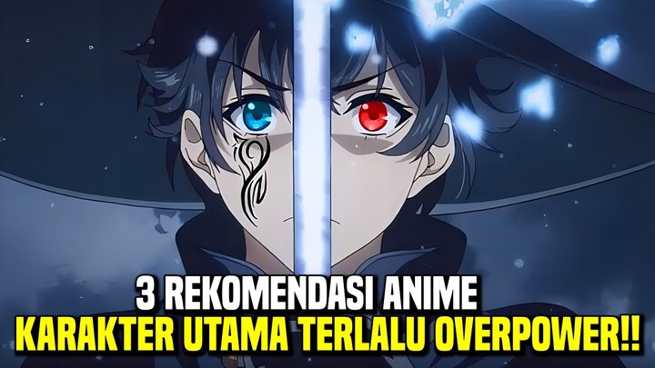Special collaboration, 3 Anime dengan MC Overpower, By Anime Kingdom & anime spot Indonesia‼️