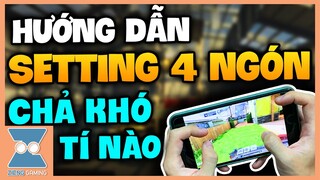 CALL OF DUTY MOBILE VN | HƯỚNG DẪN SETTING 4 NGÓN, 3 NGÓN - XEM XONG LÀ PRO | Zieng Gaming