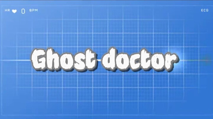 DOCTOR GHOSTS EP3 S1