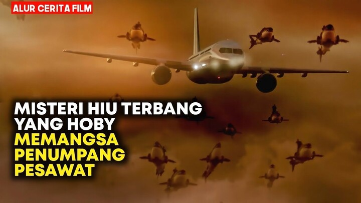 FENOMENA HIU TERBANG YANG MUNCUL SETIAP PESAWAT MELINTAS - Alur Cerita Film
