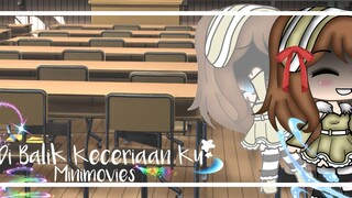 DiBalik Keceriaan Ku , Gacha Life Minimovies ! Maaf tidak ada lagu