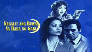 NAGALIT ANG BUWAN SA HABA NG GABI (DIGITALLY RESTORED AND REMASTERED) (1983) FULL MOVIE