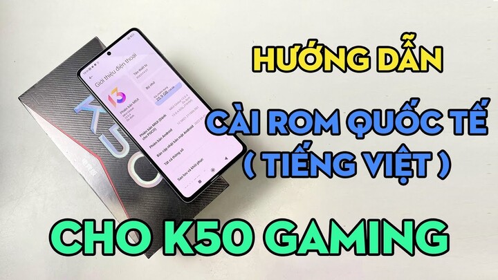 Hướng dẫn Unlock và cài rom quốc tế Tiếng Việt (Poco F4 GT) cho Xiaomi K50 Gaming