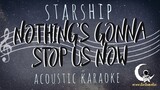 NOTHINGS GONNA STOP US NOW Starship (Acoustic Karaoke)