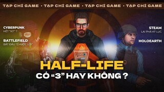 Half-Life Sẽ Đếm Đến “3” ??? Cyberpunk Hồi Sinh ! BioShock Isolation & HoloEarth | TẠP CHÍ GAME #30