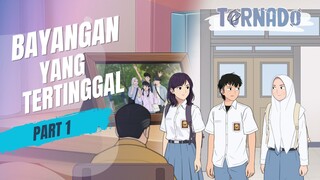 BAYANGAN YANG TERTINGGAL PART 1 - ANIMASI SEKOLAH