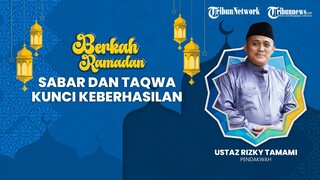 🔴BERKAH RAMADHAN: Sabar dan taqwa Jadi Kunci keberhasilan