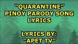 "QUARANTINE"  LYRICS - PINOY PARODY SONG | COMPOSED BY "APET TV"