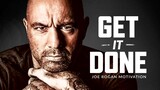 GET IT DONE - Best Motivational Speech Video (Joe Rogan Motivation)